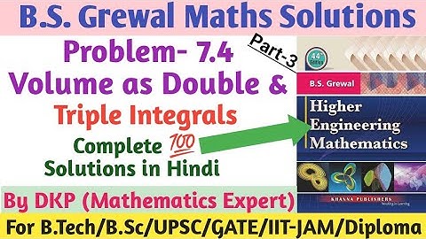 Problem-7.4: Volume as Double Integrals || Volume as Triple Integrals || B.S. Grewal Math Solutions