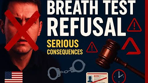 WHAT HAPPENS IF YOU REFUSE A BREATH TEST IN USA?”