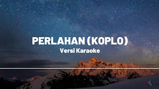 GuyonWaton Official-Perlahan(Koplo)Versi Karaoke (Cover) terbaru
