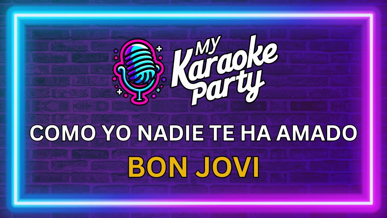 Bon Jovi - Como Yo Nadie Te Ha Amado (Karaoke)