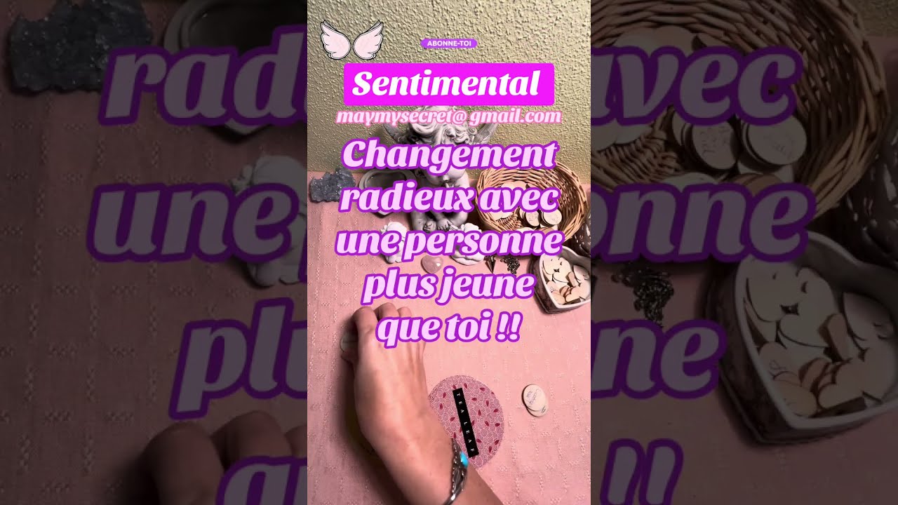 Changement radieux avec une personne plus jeune que toi !!🌟❤️