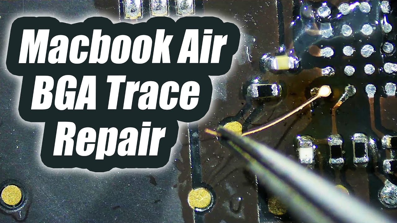 MacBook Air Liquid Damage - BGA Trace damage Repair using Pad Strips ...