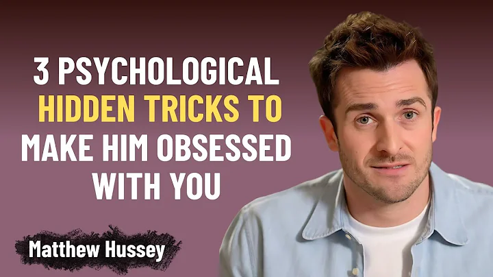 3 Psychological Hidden Tricks to Make Him Obsessed With You | Matthew Hussey