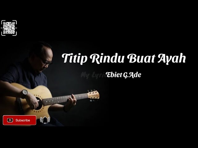 Titip Rindu Buat Ayah - Ebiet G.Ade {Lyrics} class=