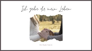 Ich gebe dir mein Leben | Die Hipke Family | Hochzeitslied (Lyric Video) chords