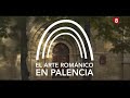 El Arte Románico en Palencia