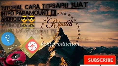 TUTORIAL cara mengedit intro Paramount di kine master untuk pemula 😁😁