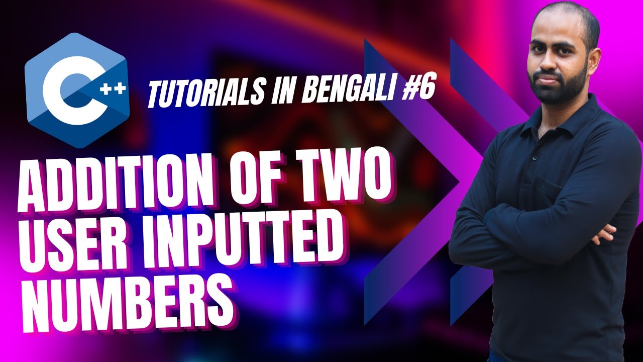 Tutorial #6: C++ complete course | Addition Of Two Numbers | C++ ...