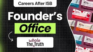Careers After ISB | Founder's Office @ The Whole Truth