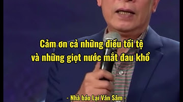 Câu Nói Hay Nhất Của Nhà Báo Lại Văn Sâm !!