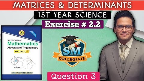 Exercise 2.2 | Question #3 |Class 11| Chapter 2 | Matrices & Determinants | Karachi/Sindh Board