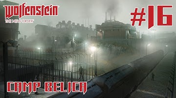 Wolfenstein: The New Order #16 ÜBER Camp Belica | Gameplay Walkthrough