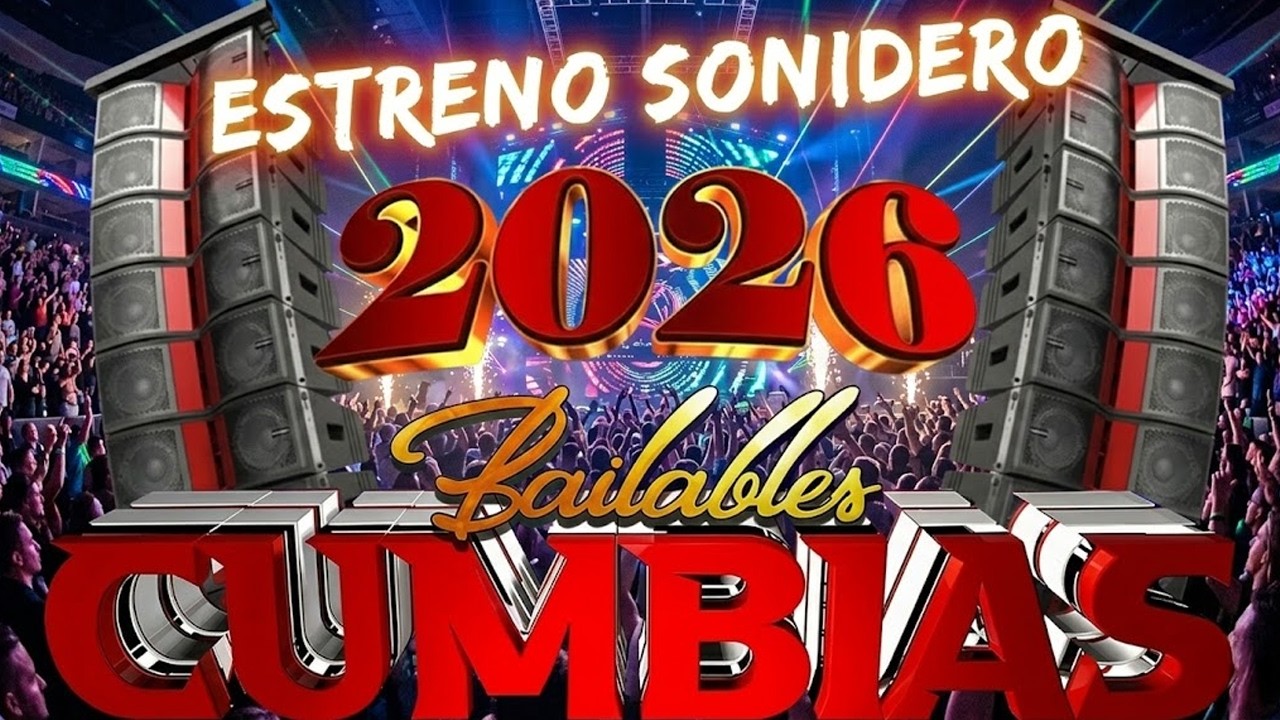 🔴TEMA DE ESTRENO 2026🎉ÉXITOS SONIDEROS CUMBIAS🎶MIX DE CUMBIAS PARA BAILAR TODA LA NOCHE💃🕺