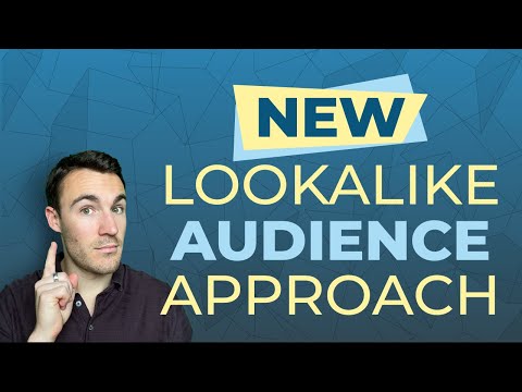 The NEW Facebook Lookalike Audience Approach