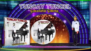 Tuncay Tuncel - Çikolata Çikita