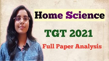 TGT Home Science 2021 | Full solve paper | Home Science | By Akanchha Singh