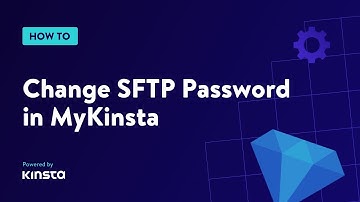 How Do I Change My SFTP Password with MyKinsta?