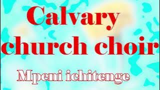 calvary church choir mpeni icitenge