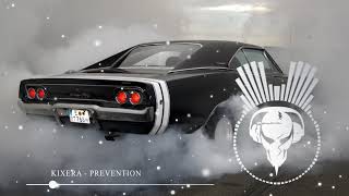 KIXERA - Prevention (BASS BOOSTED)