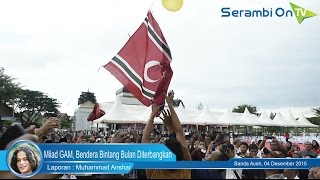 Milad GAM, Bendera Bulan Bintang Diterbangkan