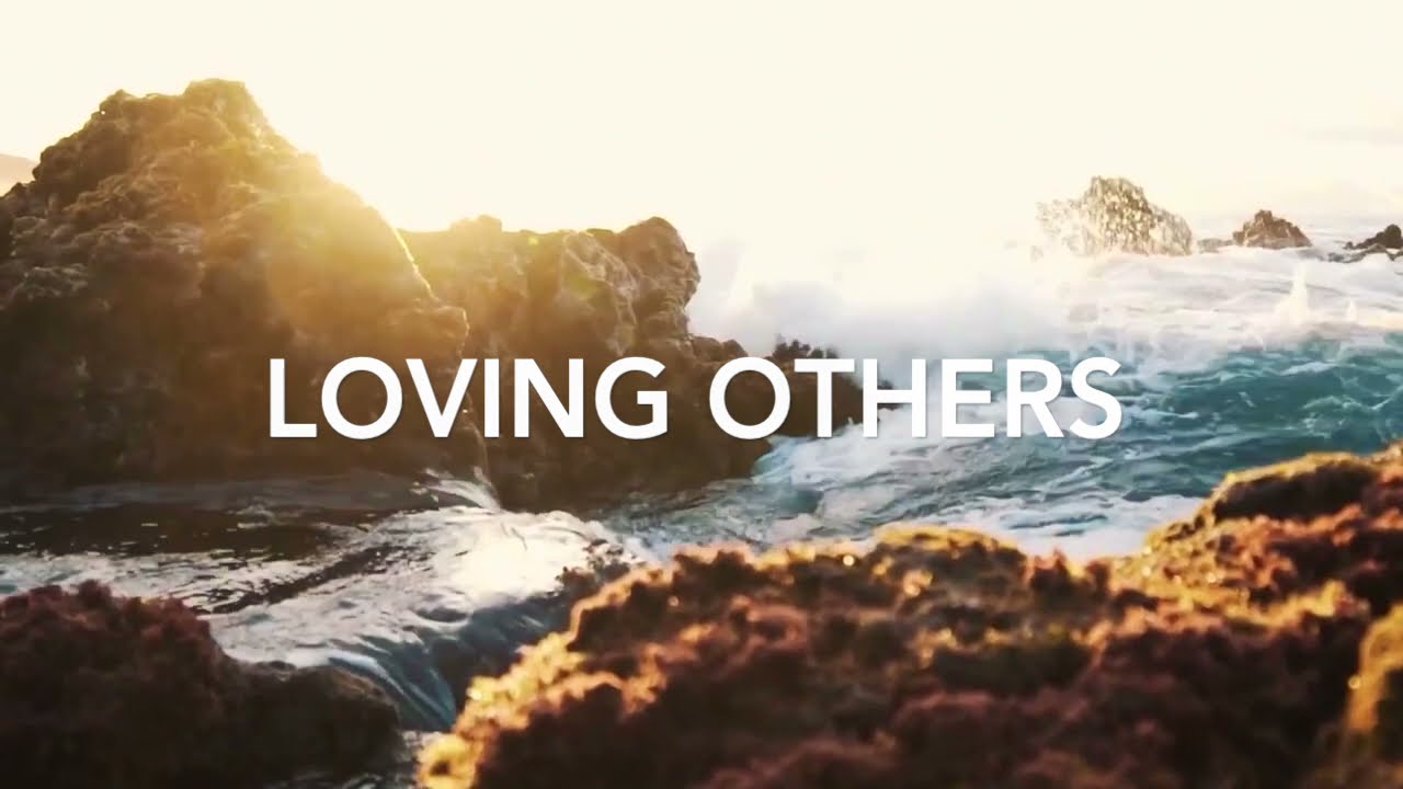Loving Others