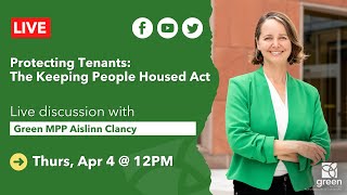 Protecting Tenants: The Keeping People Housed Act
Were going live with Ontario Greens deputy leader and MPP Aislinn Clancy to talk about how her bill, The Keeping People Housed Act, would revolutionize tenant rights in Ontario
We want to hear from you! Bring your questions and ideas about tenant rights! Protecting Tenants: The Keeping People Housed Act