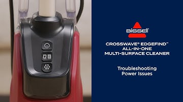 Troubleshooting Power Issues | CrossWave® EdgeFind™All-in-One Multi-Surface Cleaner