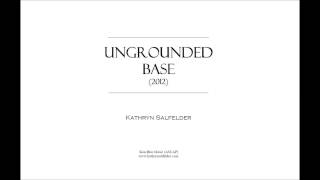 Kathryn Salfelder - Ungrounded Base