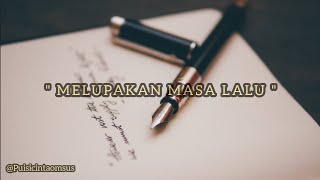 Download lagu Puisi Cinta - Melupakan masa lalu @puisicintaomsus