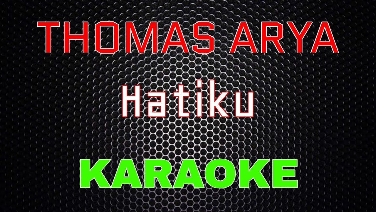 Thomas Arya - Hatiku [Karaoke] | LMusical