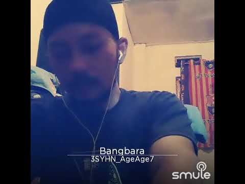 Bangbara ... citaan Agus kapinis .