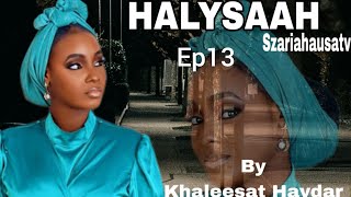 Halysaah Ep13