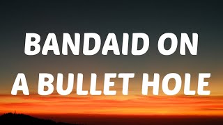 Morgan Wallen - Bandaid On A Bullet Hole (Lyrics)