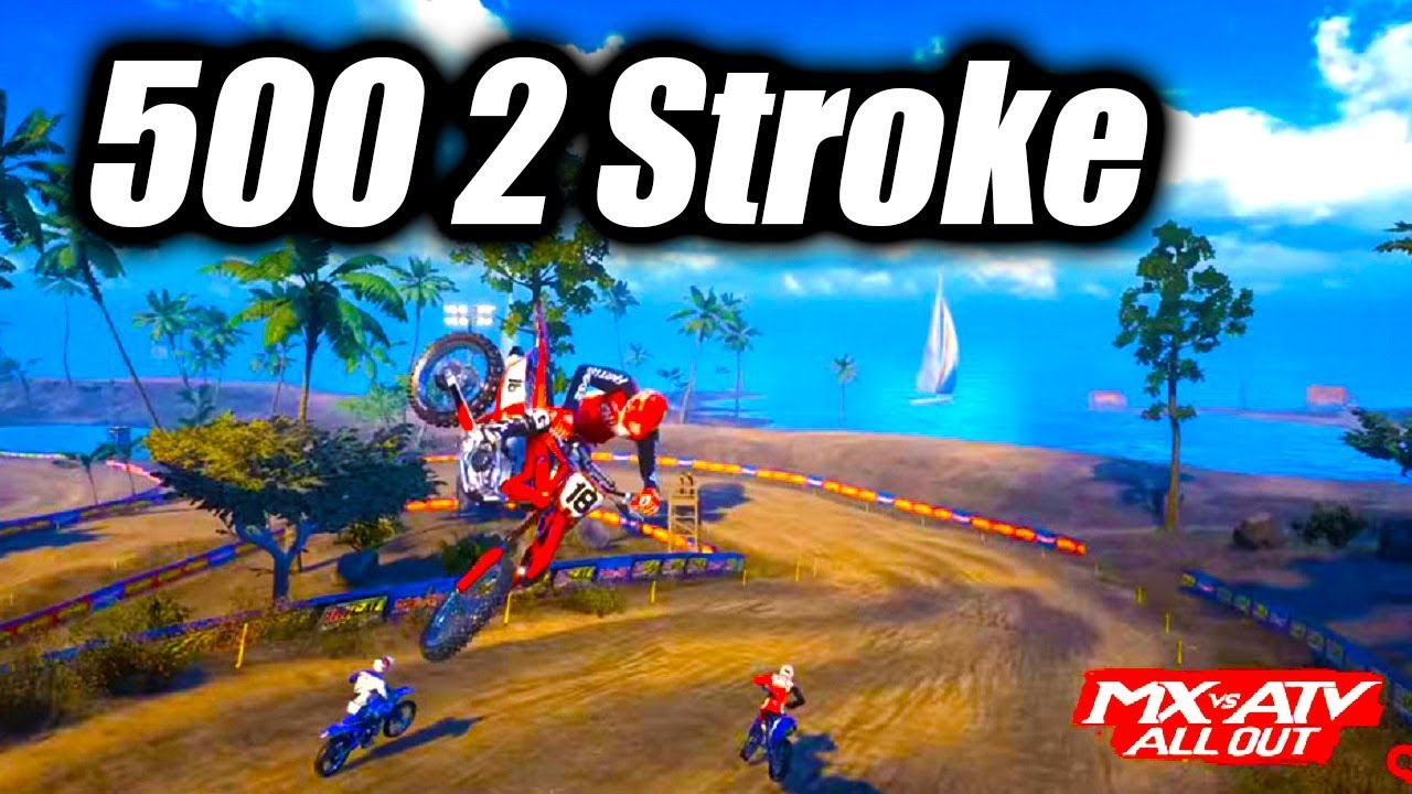 500 2 Stroke Confirmed??? MX vs ATV All Out