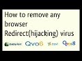 How to remove any browser redirect (hijacking) virus/ remove browser redirects