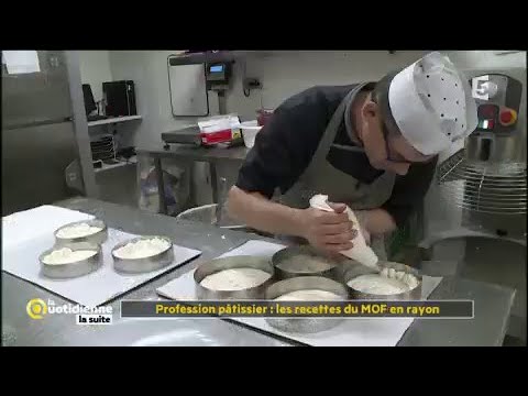 profession-pâtissier-:-les-recettes-du-mof-en-rayon---la-quotidienne-la-suite
