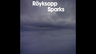 Röyksopp - Sparks (M.A.N.D.Y. Remix)