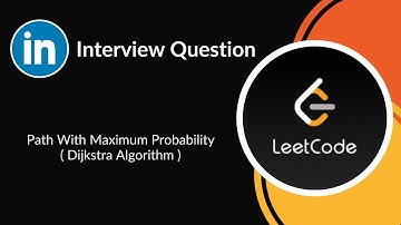 Path With Maximum Probability | Dijkstra Algorithm | LinkedIn Interview Question | LeetCode 1514