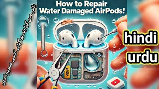 How To Repair Water Damage Airpodes Airpodes Ko Kesy Sahi Karain Dead Airpodes In Hindi Urdu