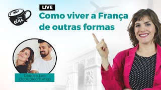 Collab Avecelisa & CoupleofThings | Como viver a França de outras formas