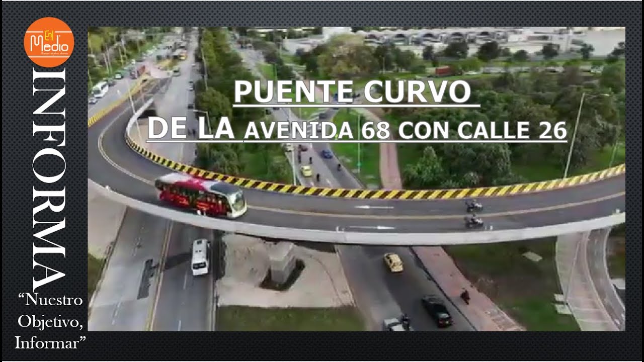 NUEVO PUENTE CURVO DE LA AV  68 CON CALLE 26