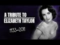 A Tribute to Elizabeth Taylor