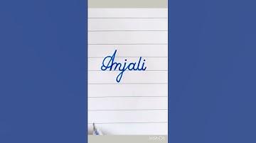 Writing name #Anjali in cursive handwriting...