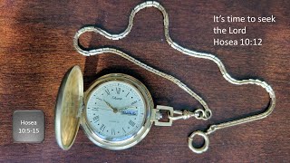 Hosea 10:5-15: The Sin Harvested
