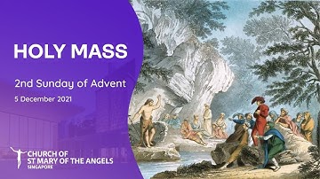 Holy Catholic Mass - 2nd Sunday of Advent - 5 December 2021
