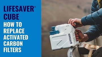 LifeSaver® Cube - How To Replace Activated Carbon Filters