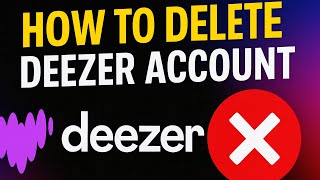Delete Deezer Account Permanently (2025 Update) | Step-by-Step Tutorial