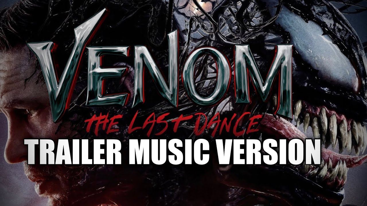 VENOM: THE LAST DANCE - Official trailer music version (2024 Music)