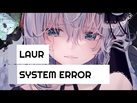 Laur - SYSTEM ERROR [From Collapse]