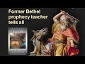 Former Bethel Prophecy Teacher Reveals Inside Information about BSSM